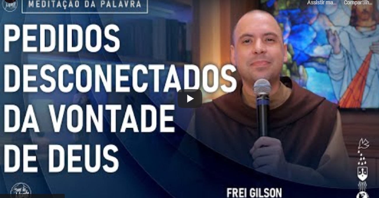 meditacao frei gilson para quarta feira 16