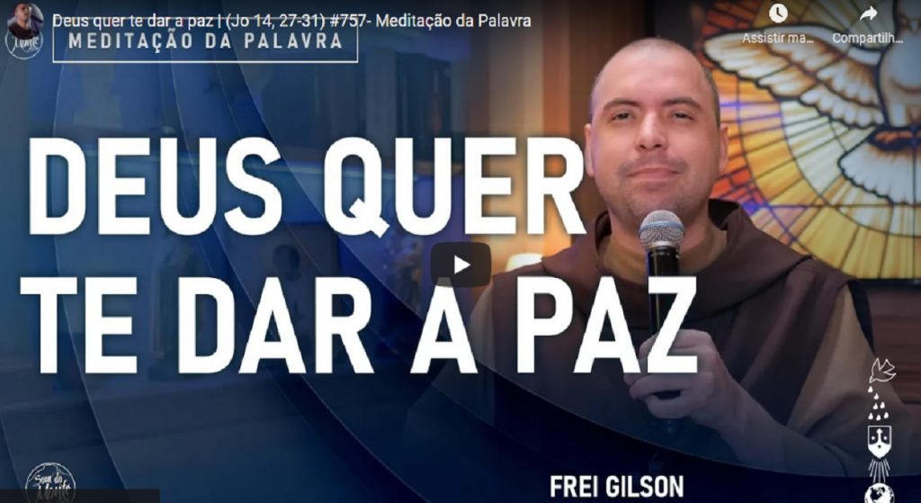 meditacao frei gilson para terca feira 17