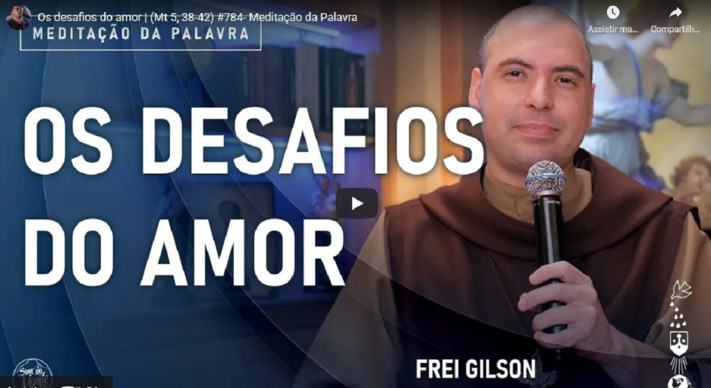 meditacao frei gilson para segunda feira 13