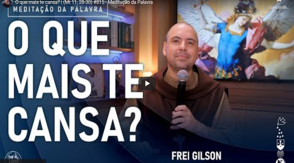 meditacao frei gilson para quinta feira 14