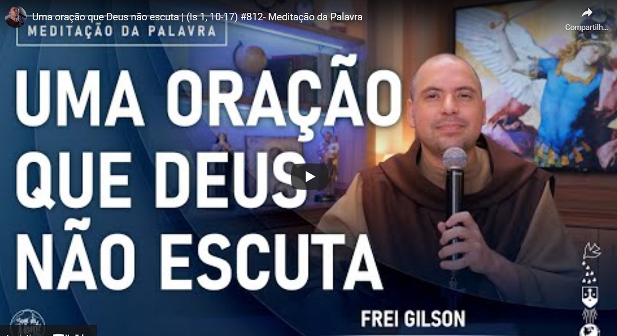 meditacao frei gilson para segunda feira 11