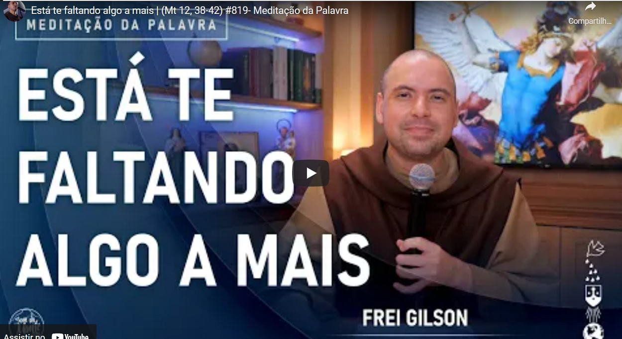 meditacao frei gilson para segunda feira 18