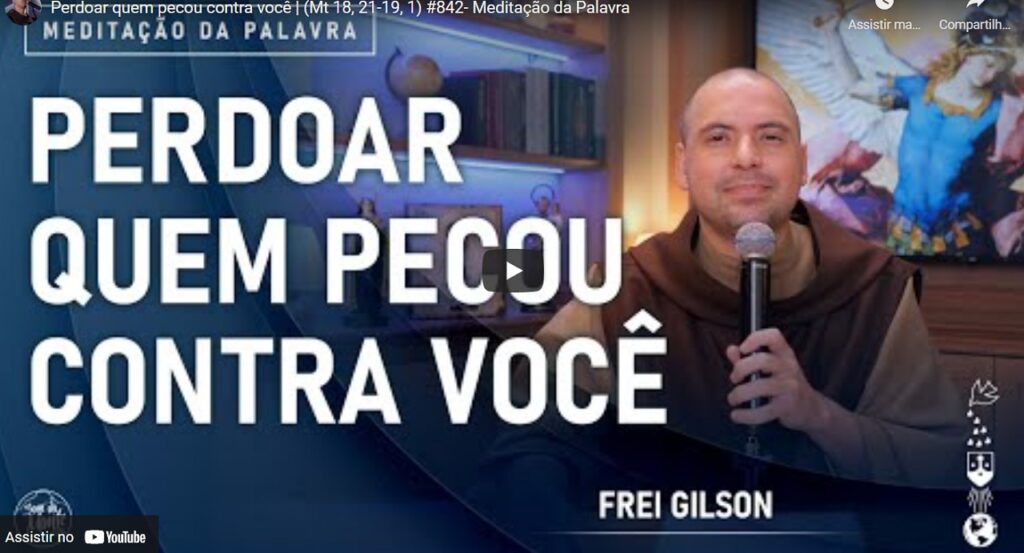 meditacao frei gilson para quinta feira 11